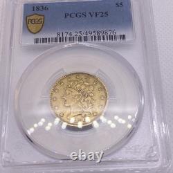 1836 $5 PCGS VF25 Classic Head Gold Coin BEAUTIFUL! RARE EARLY US GOLD