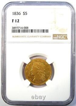 1836 Classic Gold Half Eagle $5 Coin Certified NGC F12 (Fine) Rare Coin
