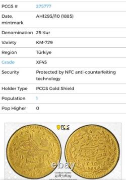 Turkey AH 1293 / 10 (1885)Gold 25 Kurush PCGS XF 45 TOP Population of 1 Turkey AH 1293 / 10 (1885)Gold 25 Kurush PCGS XF 45 TOP Population of 1